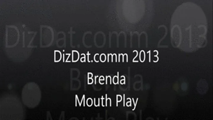 Brenda Mouth Play