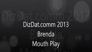 Brenda Mouth Play