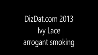 Ivy Lace arrogant smoking