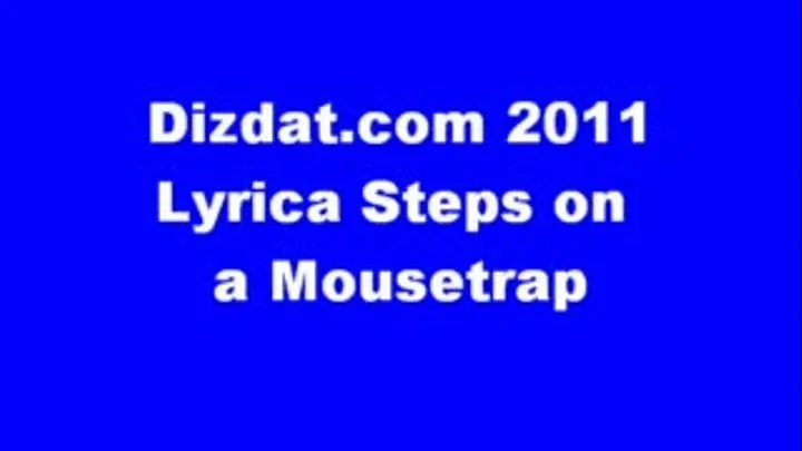 Lyrica Steps on A Mousetrap