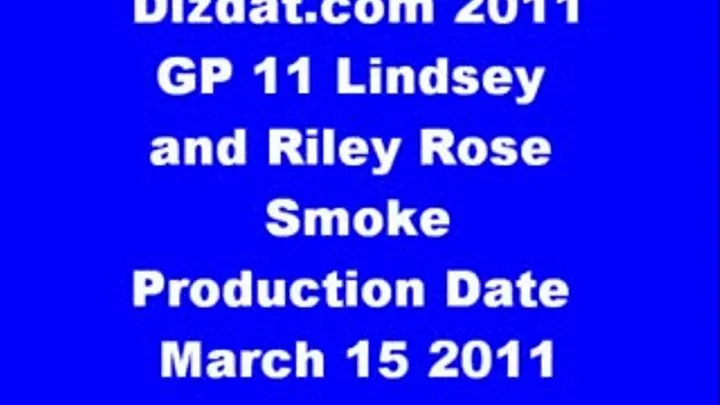 GP 11 Lindsey and Riley Rose Smoke