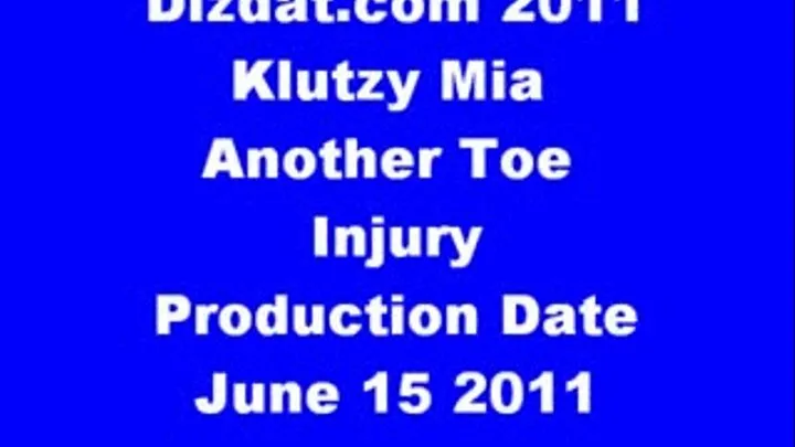 Klutzy Mia Another Toe Injjury