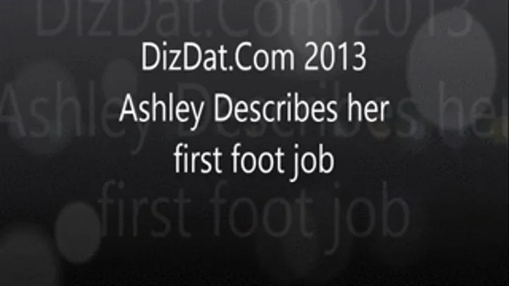 Ashley describes her first foot job