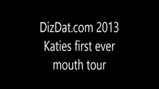 Katies First Ever Mouth Tour