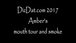 Amber mouth tour and smoke