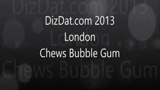 London chews bubble gum