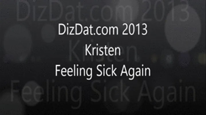 Kristen Feeling Sick Again