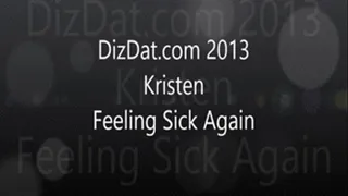 Kristen Feeling Sick Again