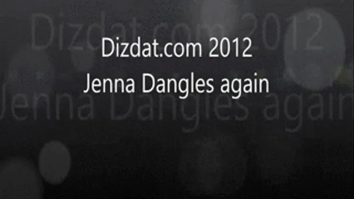 Jenna Dangles Again