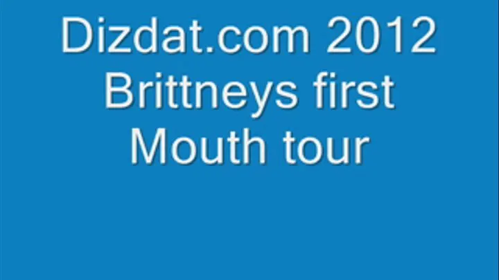 Brittneys First Mouth Tour