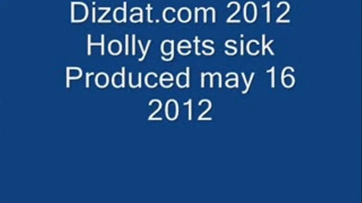 Holly gets Sick