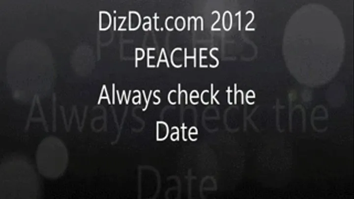 Peaches Always Check The Date