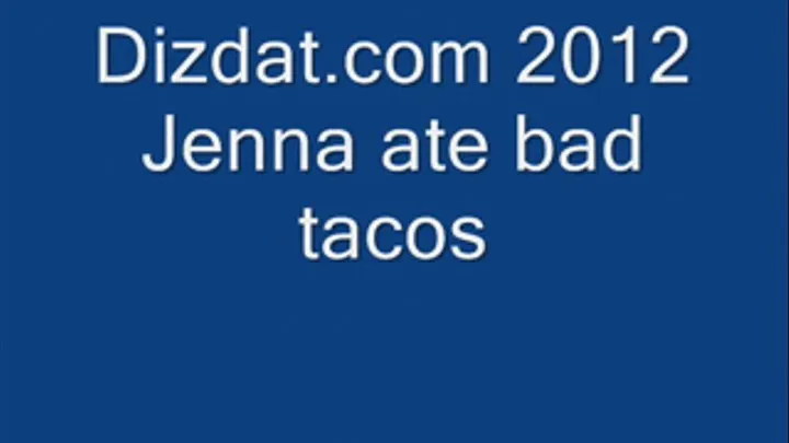 Jenna ate Bad Tacos