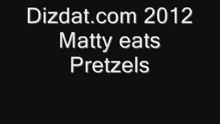 Matty eats Pretzels