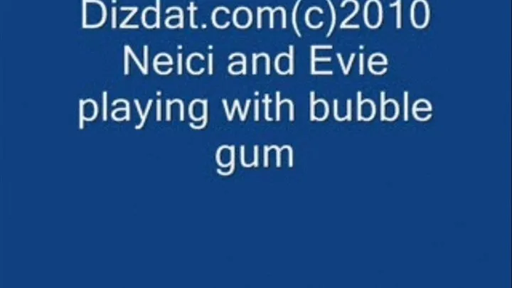 Neici and evie gum play