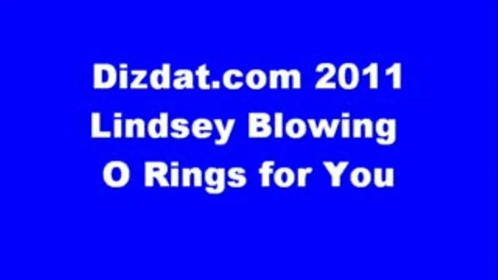 Lindsey Blowing O Rings for You