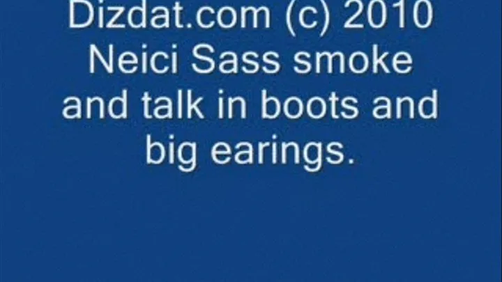 Neici and Sass smoke in big earings and boots