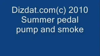 Summer pedal pumping and smoking