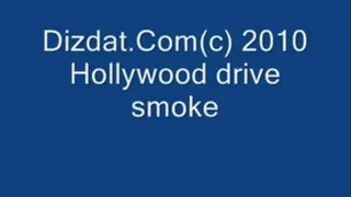 Hollywood drive and smoke