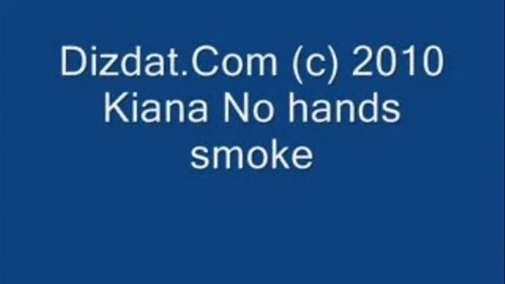 Kiana no hands smoke