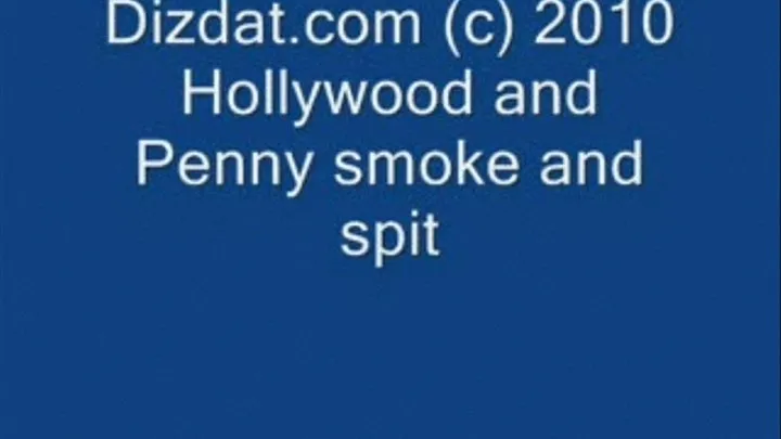 Hollywood and Penny cough smoke and spit