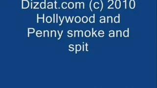 Hollywood and Penny cough smoke and spit