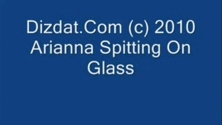 Arianna spitting on glass 4 you