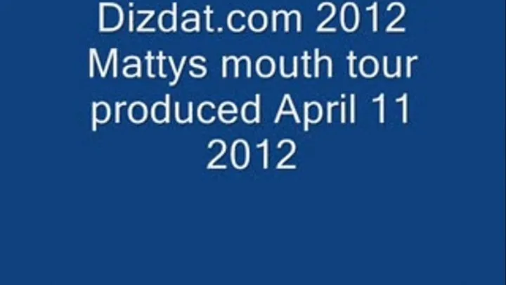 Mattys first ever mouth tour