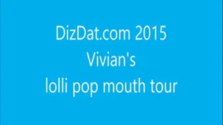 Vivian's lollipop mouth tour