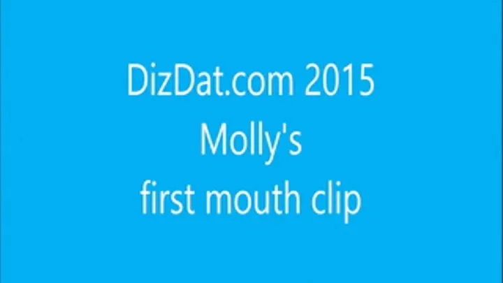 Molly's first mouth clip