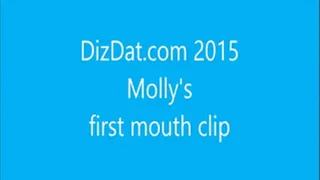 Molly's first mouth clip