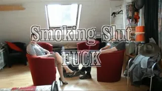Smoking Slut fuck