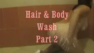 Hair & Body Wash Part 2