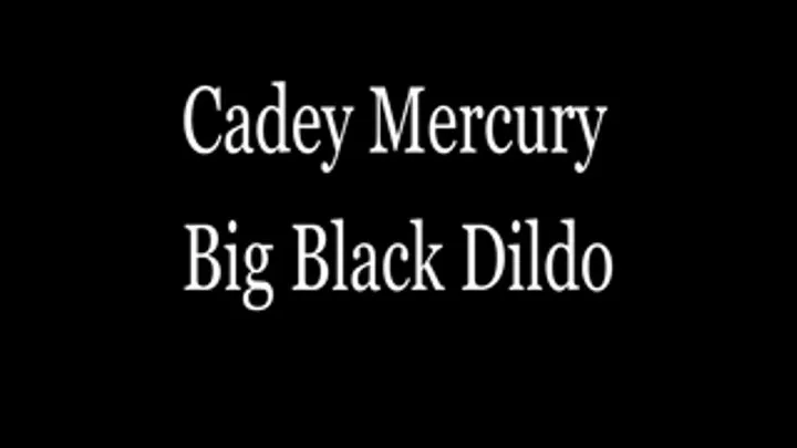 Cadey Mercury Big Black Dildo