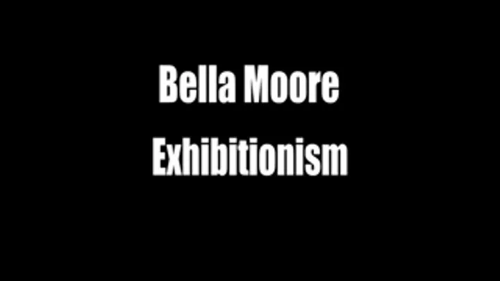 Bella Moore Exhibitionism