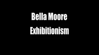 Bella Moore Exhibitionism