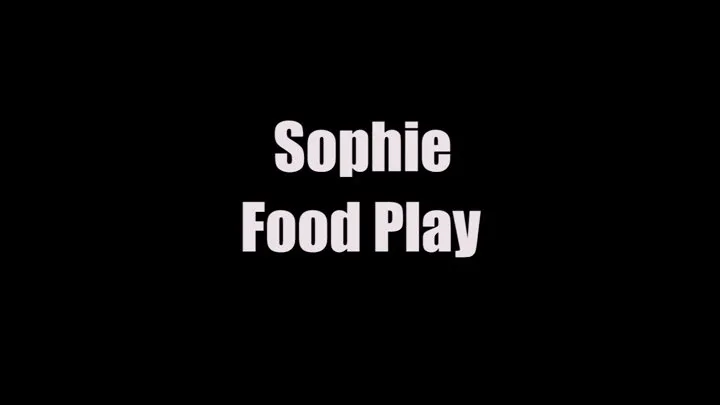 Sophie Food Play