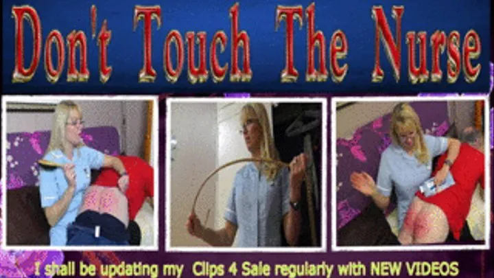 Don't Touch The Nurse - PART 2 of 2