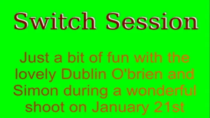 Switch Session: Dublin O'brien and Simon