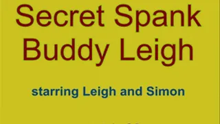 Secret Spank Buddy Leigh - Part 1