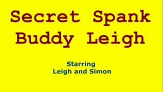 Secret Spank Buddy Leigh - FULL VIDEO