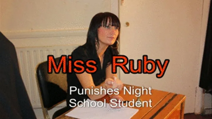 Miss Ruby Punishes Night School Student - Part 2 - ( )