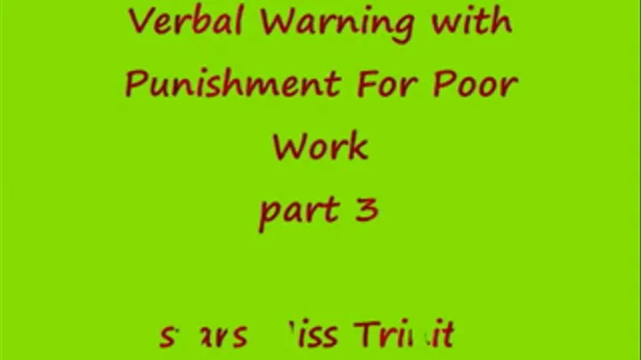 Verbal Warning with Punishment For Poor Work - Part 3