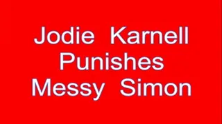 Jodie Karnell Punishes Messy Simon - Part 1