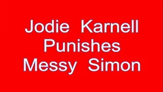 Jodie Karnell Punishes Messy Simon - Part 3