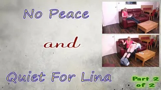 No Peace & Quiet For Lina - ( part 2 of 2 )
