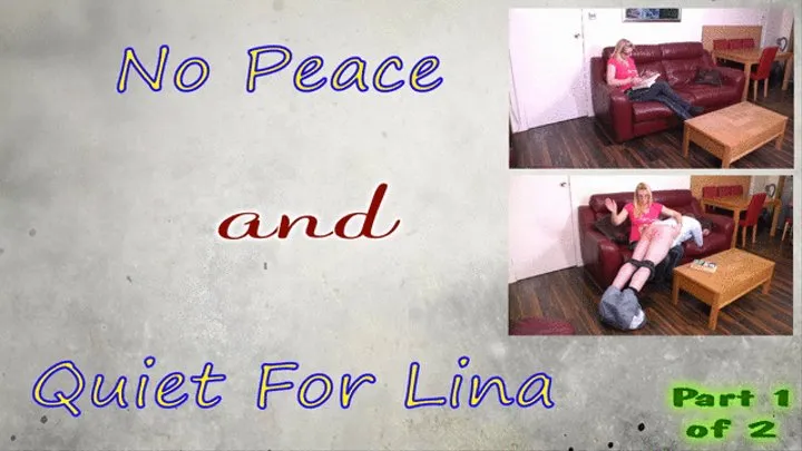 No Peace & Quiet For Lina - ( part 1 of 2 )