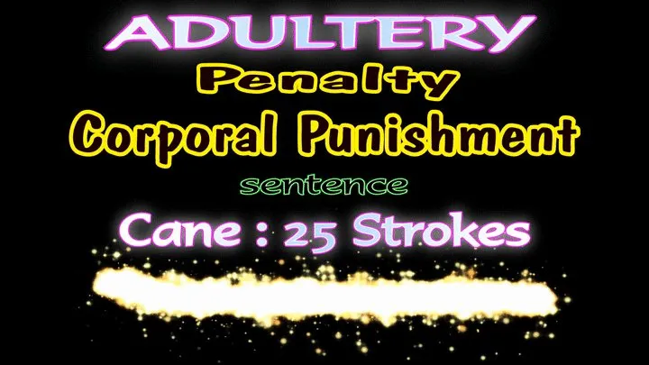 ADULTERY - Penalty - Corporal Punishment - Sentence - Cane : 25 Strokes