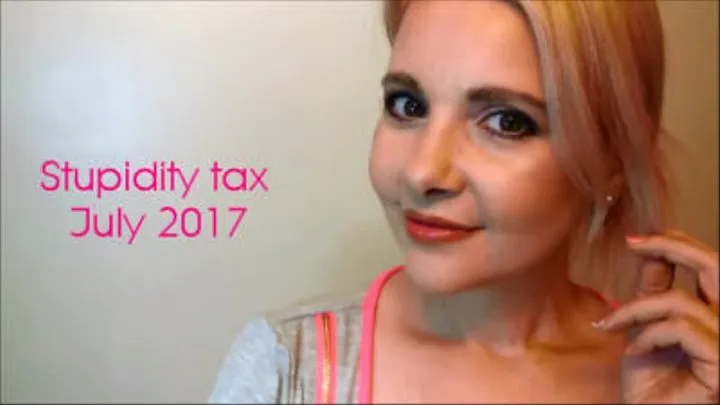 Stupidity tax July 2017