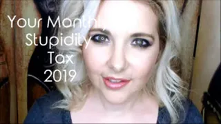 Your monthly stupidity tax 2019